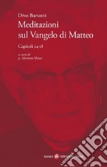 Meditazioni sul Vangelo di Matteo. Capitoli 14-18