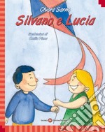 Silvano e Lucia. Ediz. italiana e inglese