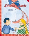 Silvano e Lucia. Ediz. italiana e inglese libro