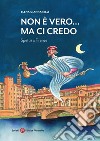 Non è vero... ma ci credo. Spettri a Firenze libro