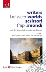 Writers Between Worlds-Scrittori fra più mondi