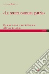 «La nostra comune patria». Uomini, letterati e luoghi di cultura del Seicento aretino libro di Bianchini Giovanni