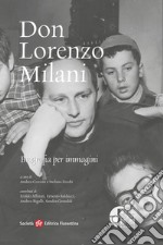 Don Lorenzo Milani. Biografia per immagini libro