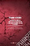 Donne violate. Forme della violenza nelle tradizioni giuridiche e religiose tra Medio Oriente e Sud Asia libro