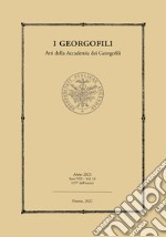 I Georgofili. Atti della Accademia dei Georgofili (2021). Ediz. integrale libro