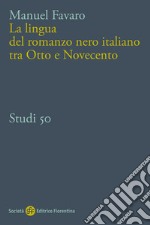 La lingua del romanzo nero italiano tra Otto e Novecento