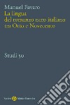 La lingua del romanzo nero italiano tra Otto e Novecento libro