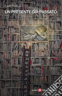 Un presente già passato libro