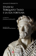 Studi su Torquato Tasso e la sua fortuna libro