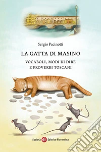 La gatta di Masino. Vocaboli, modi di dire e proverbi toscani