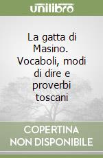 La gatta di Masino. Vocaboli, modi di dire e proverbi toscani