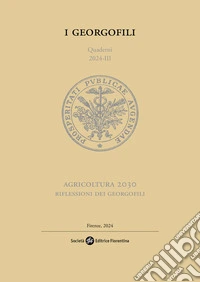 Agricoltura 2030. Riflessioni dei Georgofili libro