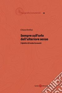 Sempre sull'orlo dell'ulteriore senso. I «Qohélet» di Guido Ceronetti libro