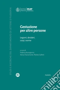 Gestazione per altre persone. Legami, desideri, corpi, norme libro