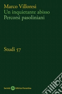 Un inquietante abisso. Percorsi pasoliniani libro