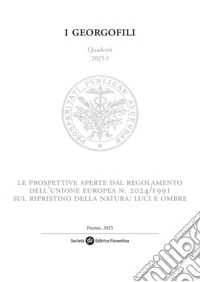 Le prospettive aperte dal regolamento dell'Unione europea n. 2024/1991 sul ripristino della natura: luci e ombre libro