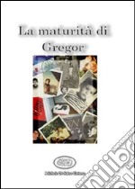 La maturità di Gregor libro