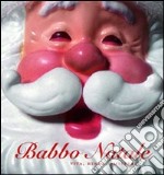 Babbo Natale. Ediz. illustrata libro