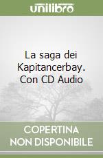 La saga dei Kapitancerbay. Con CD Audio libro