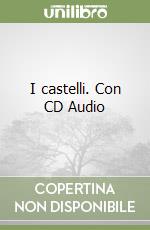 I castelli. Con CD Audio