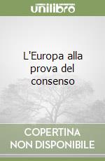 L'Europa alla prova del consenso libro