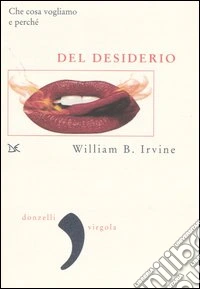 Del desiderio. Che cosa vogliamo e perché