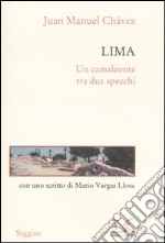 Lima. Un camaleonte tra due specchi libro