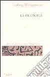 La filosofia. Testo tedesco a fronte libro di Wittgenstein Ludwig Marconi D. (cur.)