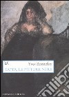 Goya, le pitture nere libro
