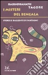 I misteri del Bengala. Storie e racconti di famtasmi libro