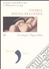 Storia della bellezza. Il corpo e l'arte di abbellirsi dal Rinascimento a oggi libro di Vigarello Georges