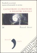 Catastrofi climatiche e disastri sociali libro