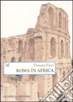 Roma in Africa. Ediz. illustrata