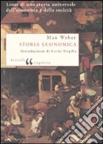 Storia economica. Linee di una storia universale dell'economia e della società libro