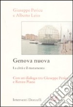 Genova nuova. La città e il mutamento libro