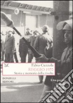 Reggio 1970. Storie e memorie della rivolta libro