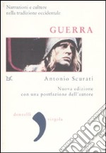 Guerra. Narrazioni e culture nella tradizione occidentale. Nuova ediz. libro