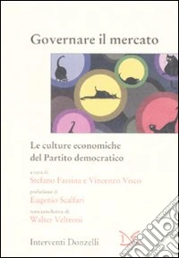 Governare il mercato. Le culture economiche del Partito democratico