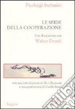 Le sfide della cooperazione. Una discussione con Walter Dondi libro