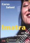 Imatra. Pochi metri di Occidente. Con DVD libro di Salani Corso