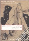 La morte per la patria. La celebrazione dei caduti dal Risorgimento alla Repubblica libro