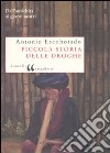 Piccola storia delle droghe. Dall'antichità ai giorni nostri libro