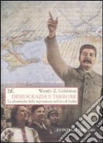 Democrazia e terrore. Le dinamiche della repressione nell'era di Stalin libro