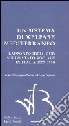 Un sistema di Welfare mediterraneo. Rapporto Irpps-Cnr sullo stato sociale in Italia 2007-2008 libro