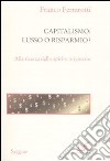 Capitalismo: lusso o risparmio? Alla ricerca dello spirito originario libro