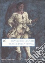 Tracce dei luoghi, tracce della storia. L'editore che inseguiva la bellezza. Scritti in onore di Franco Cosimo Panini libro