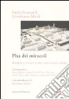 Pisa dei miracoli. Recupero, conservazione e innovazione urbana libro di Fontanelli Paolo Micali Gianfranco