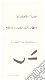 Metamorfosi di città. Testo greco a fronte libro