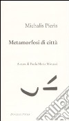 Metamorfosi di città. Testo greco a fronte libro