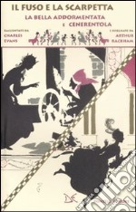 Il fuso e la scarpetta. La bella addormentata e Cenerentola